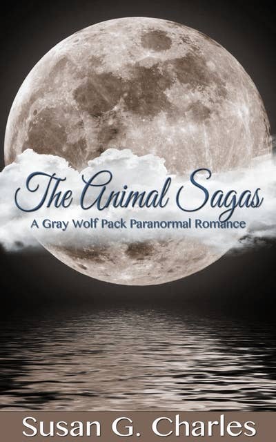 The Animal Sagas: A Gray Wolf Pack Paranormal Romance Box Set