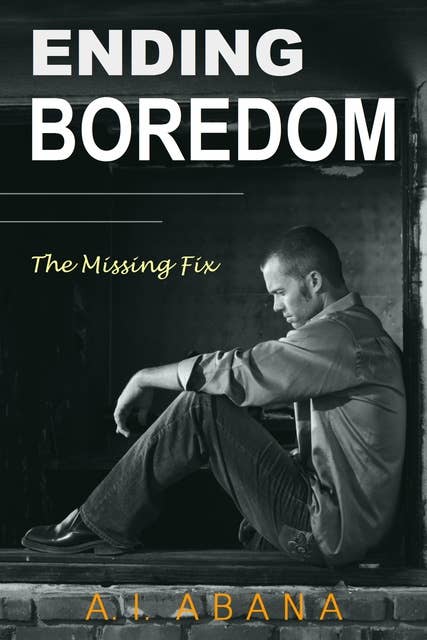 Ending Boredom: The Missing Fix