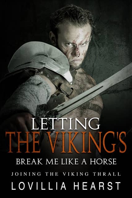 Letting The Viking's Break Me Like A Horse: Joining The Viking Thrall