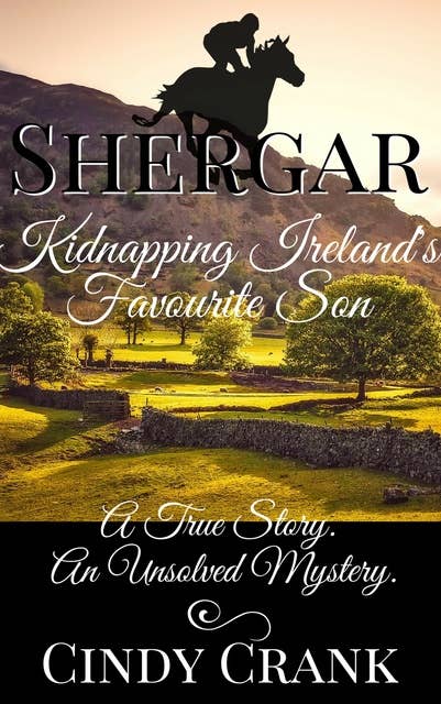Shergar: Kidnapping Ireland's Favourite Son
