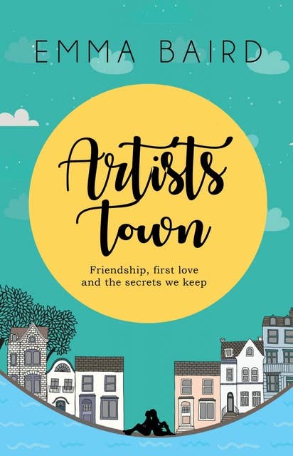 Artists Town: Friendship, first love and the secrets we keep