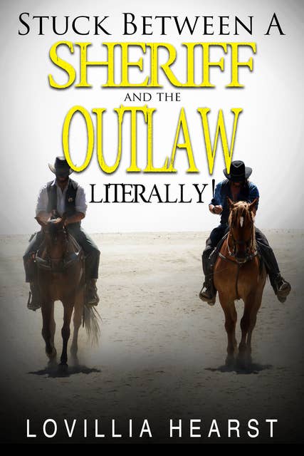 Stuck Between A Sheriff And An Outlaw: Historical Western Cowboy MFM Erotica
