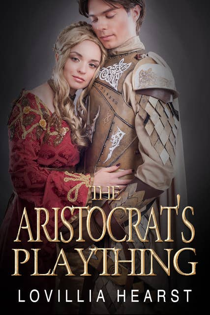 The Aristocrat's Plaything: Domestic Discipline Erotic Romance