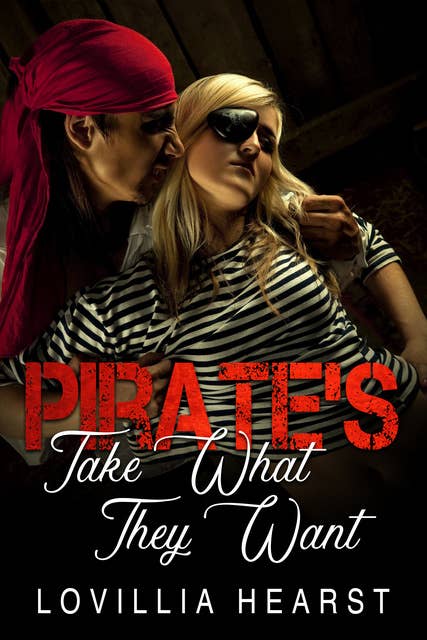 Pirate's Take What They Want: Adult Pirate Erotic History