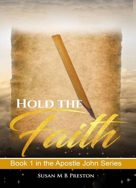 Hold the Faith: Apostle John Series