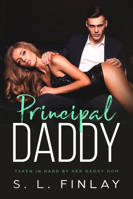 Principal Daddy: Taken In Hand By Her Daddy Dom