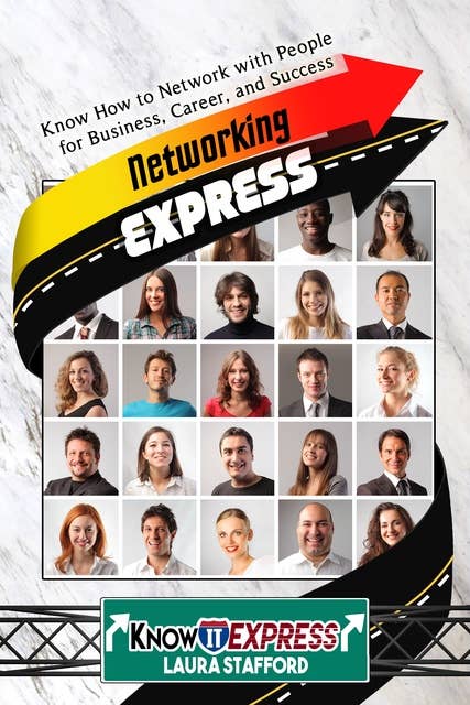 Networking Express: Know How to Network with People for Business, Career, and Success