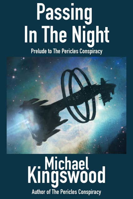 Passing in the Night: Prelude To The Pericles Conspiracy