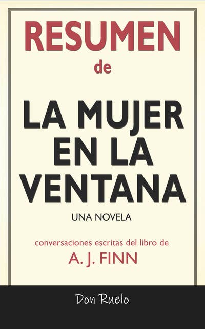 Resumen de La mujer En La ventana: Una Novela: Conversaciones Escritas Del Libro De A. J. Finn