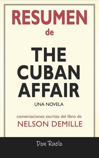 Resumen de The Cuban Affair: Una Novela: Conversaciones Escritas Del Libro De Nelson DeMille