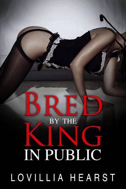Bred By The King In Public: Dominant King Erotic History