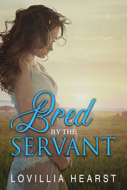 Bred By The Servant: Victorian Era Erotic Romance