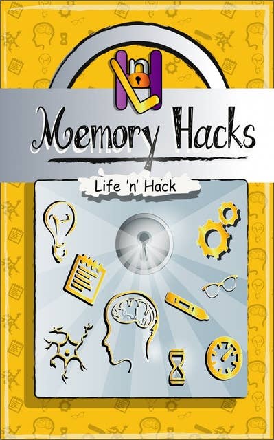 Memory Hacks: 15 Simple Practical Hacks to Improve Memory