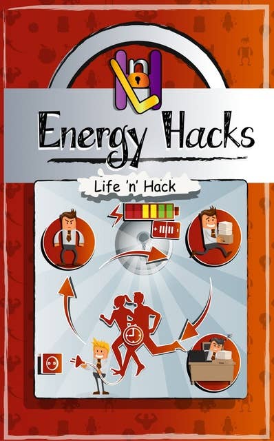 Energy Hacks: 15 Simple Practical Hacks to Fight Fatigue and Get More Energy All Day