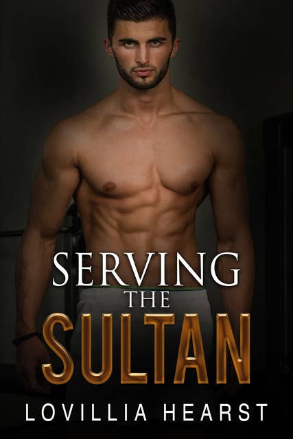 Serving The Sultan: Harem Sheikh Billionaire Erotica