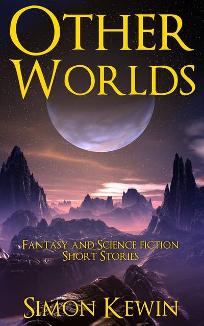 Other Worlds: Fantasy and Science Fiction Short Stories