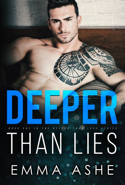 Deeper Than Lies: A Love Hate Romance With All The Feels