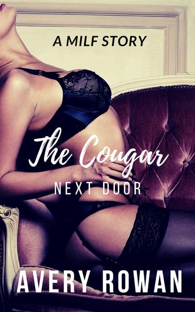The Cougar Next Door: A MILF Story