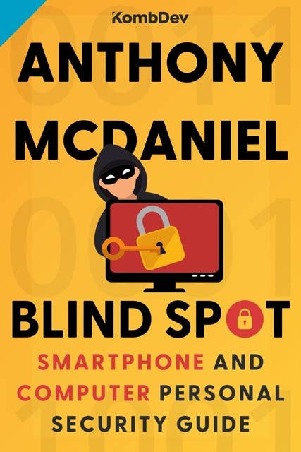Blind Spot: Smartphone and Computer Personal Security Guide