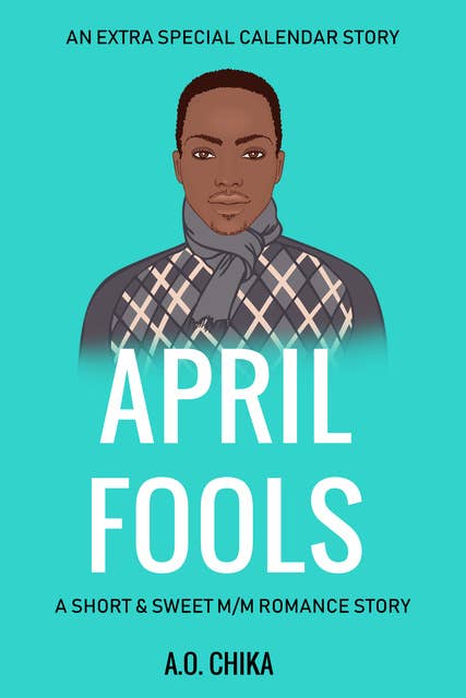 April Fools: A Short And Sweet M/M Romance Story