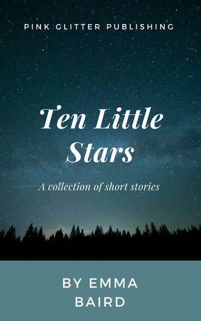 Ten Little Stars: A Collection of Short Stories