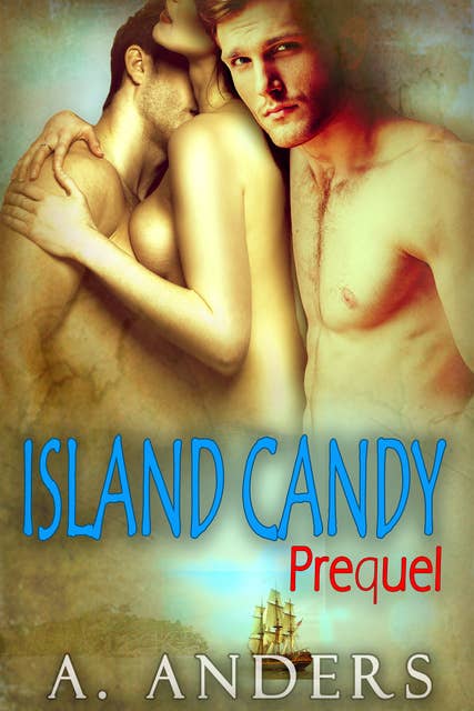 Island Candy: Prequel: MMF Bisexual Romance