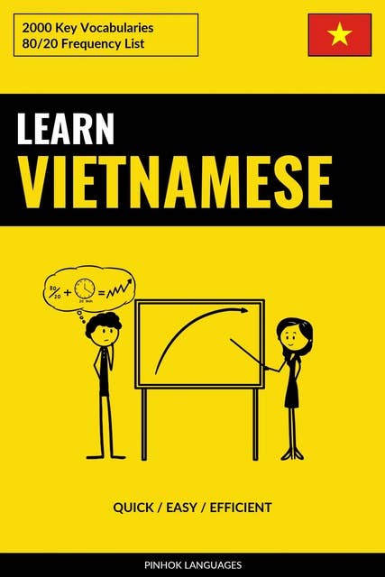 Learn Vietnamese - Quick / Easy / Efficient: 2000 Key Vocabularies