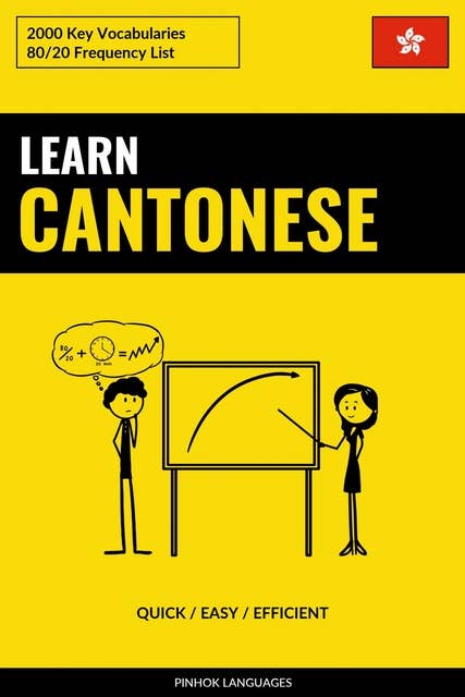 Learn Cantonese - Quick / Easy / Efficient: 2000 Key Vocabularies