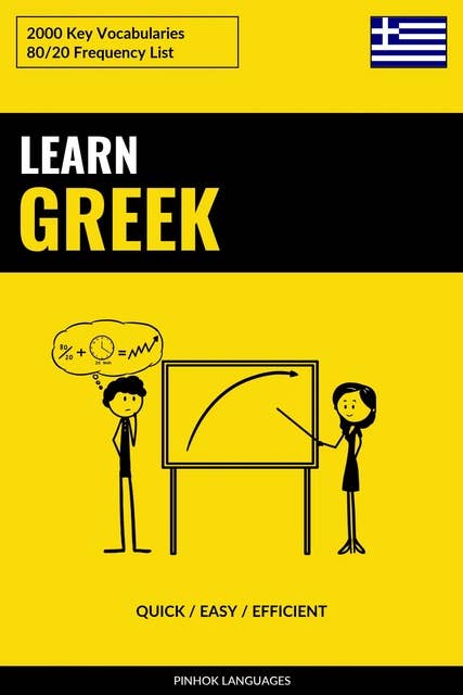 Learn Greek - Quick / Easy / Efficient: 2000 Key Vocabularies