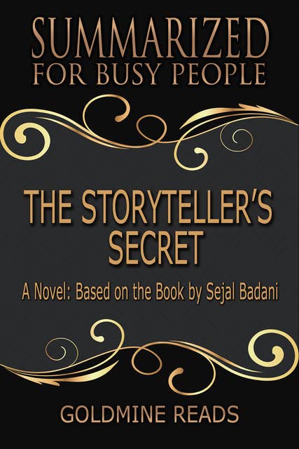 The Storyteller’s Secret - Summarized for Busy People (A Novel: Based on the Book by Sejal Badani): A Novel: Based on the Book by Sejal Badani