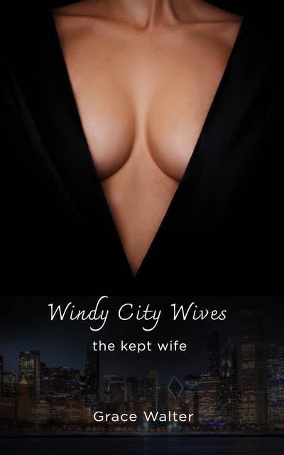 Windy City Wives: the kept wife
