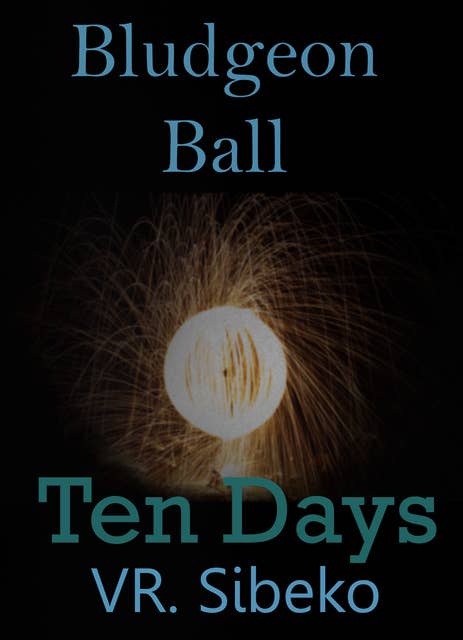 Ten Days: Bludgeon Ball