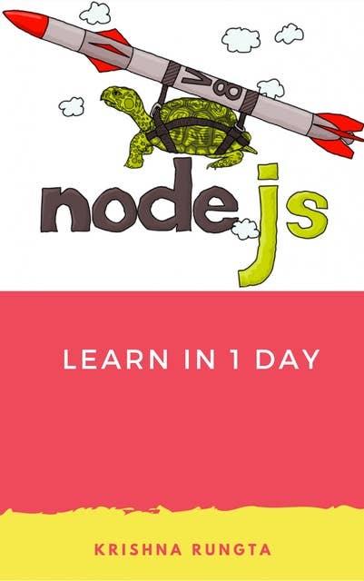 Learn NodeJS in 1 Day: Complete Node JS Guide with Examples: Complete Node  JS Guide with Examples