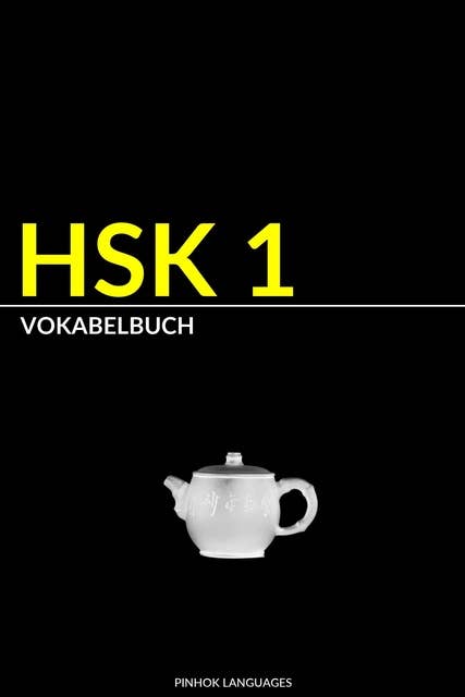 HSK 1 Vokabelbuch: Vokabel, Pinyin und Beispielsätze