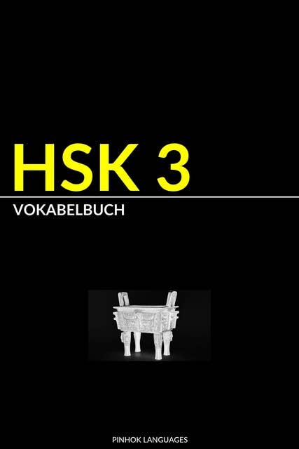 HSK 3 Vokabelbuch: Vokabel, Pinyin und Beispielsätze