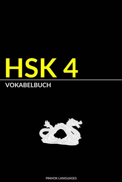 HSK 4 Vokabelbuch: Vokabel, Pinyin und Beispielsätze