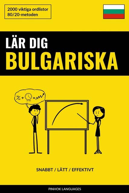 Lär dig Bulgariska - Snabbt / Lätt / Effektivt: 2000 viktiga ordlistor
