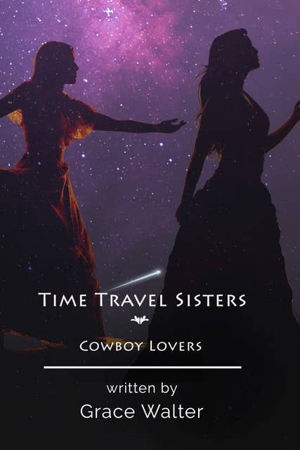 Time Travel Sisters: Cowboy Lovers