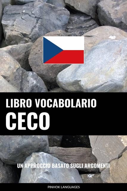 Libro Vocabolario Ceco: Un Approccio Basato sugli Argomenti
