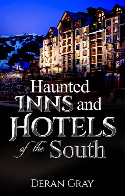 Haunted Inns and Hotels of the South