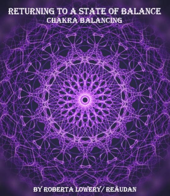 Returning To A State Of Balance: Chakra Balancing