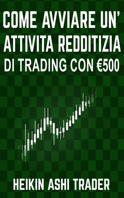 Come Avviare un’Attività Redditizia di Trading con €500
