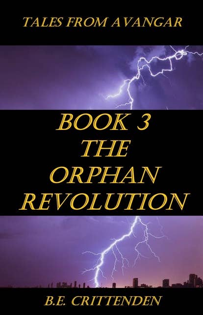 Tales from Avangar Book 3 The Orphan Revolution