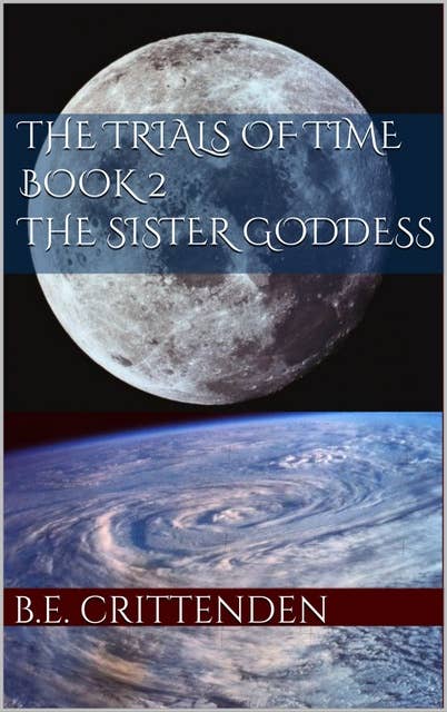 The Trials of Time Book 2 The Sister Goddess