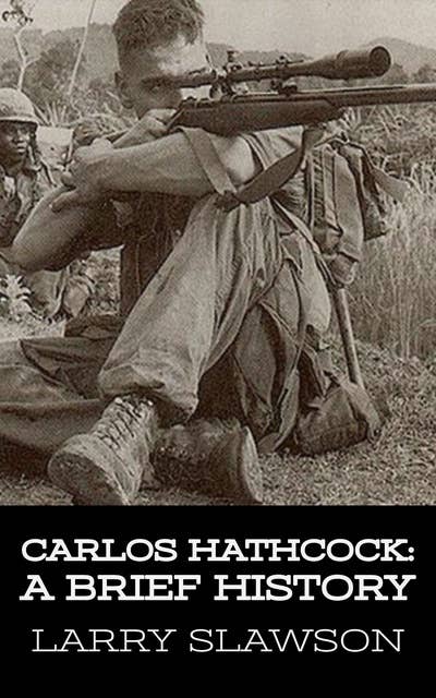 Carlos Hathcock: A Brief History