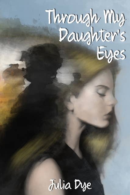 Through My Daughter's Eyes