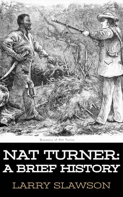 Nat Turner: A Brief History