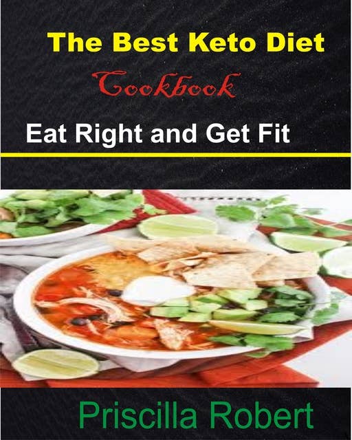 The Best Keto Diet Cookbook: Eat Right and Get Fit