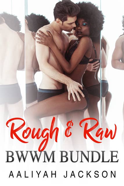 Rough & Raw BWWM Bundle: Interracial Erotic Romance