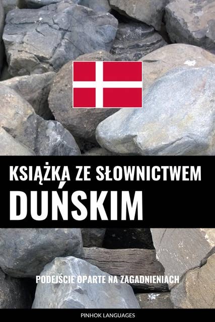 Książka ze słownictwem duńskim: Podejście oparte na zagadnieniach